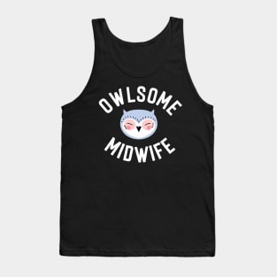 Owlsome Midwife Pun - Funny Gift Idea Tank Top